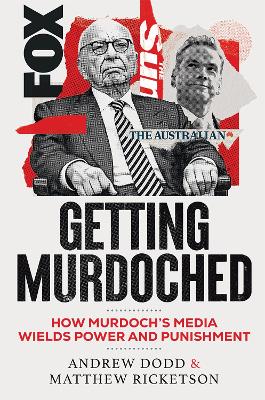 "Getting Murdoched" by Dodd, Andrew (Journalist)