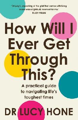 "How Will I Ever Get Through This?" by Hone, Lucy, 1968-