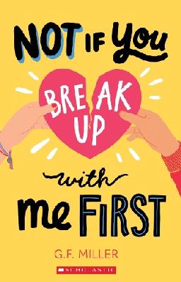 "Not If You Break up With Me First" by Miller, G. F., 1977-