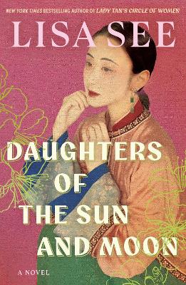 "Daughters of the Sun and Moon" by See, Lisa, 1955-