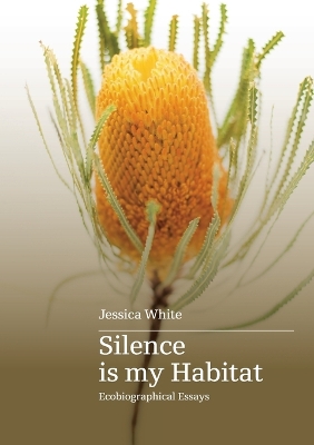 "Silence Is My Habitat" by White, Jessica, 1978-