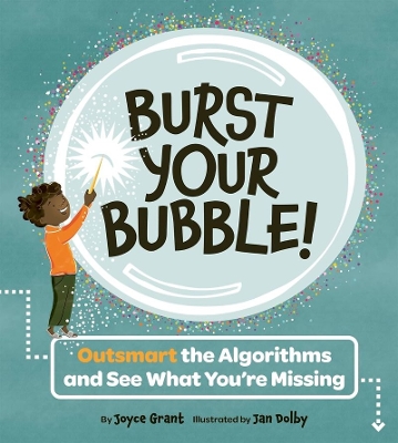 "Burst your Bubble!" by Grant, Joyce, 1963-