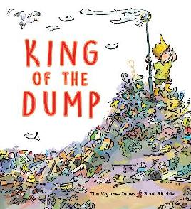 "King of the Dump" by Wynne-Jones, Tim, 1948-