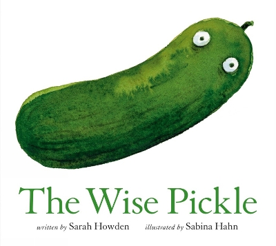 "The Wise Pickle" by Howden, Sarah