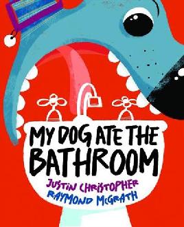 "My Dog Ate the Bathroom" by Christopher, Justin, 1973-