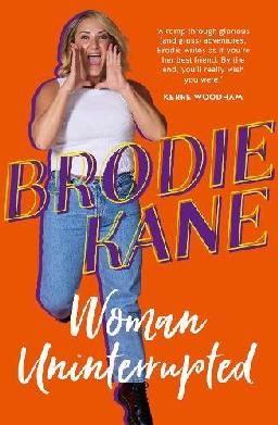 "Woman Uninterrupted" by Kane, Brodie