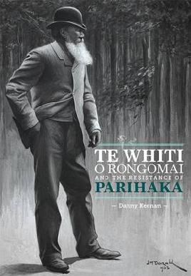 Catalogue record for Te Whiti o Rongomai and the Resistance of Parihaka