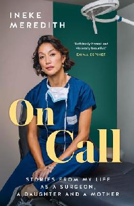 On Call: Stories From My Life as A Surgeon, A Daughter, and A Mother