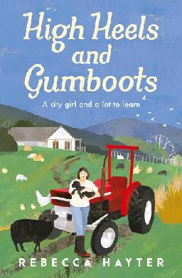"High Heels and Gumboots" by Hayter, Rebecca, 1963-