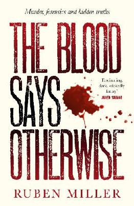 "The Blood Says Otherwise" by Miller, Ruben (Forensic scientist)