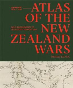 "Atlas of the New Zealand Wars" by Leask, Derek