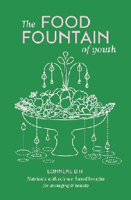 "The Food Fountain of Youth" by Hernandez, Lonneke, Botello