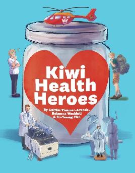 "Kiwi Health Heroes" by Timmer-Arends, Caitlin