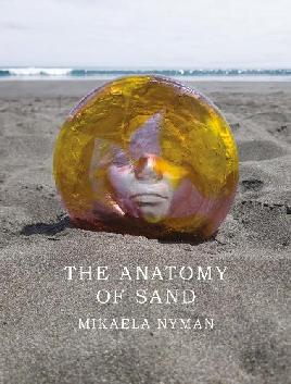 "Anatomy of Sand" by Nyman, Mikaela