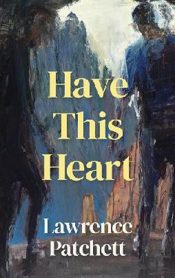 "Have This Heart" by Patchett, Lawrence