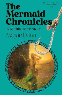 "The Mermaid Chronicles" by Dunn, Megan