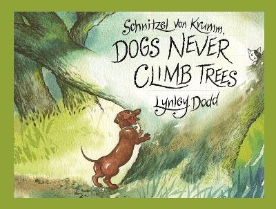 "Schnitzel Von Krumm, Dogs Never Climb Trees" by Dodd, Lynley