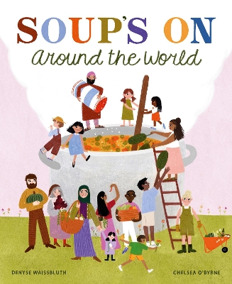 "Soup's on Around the World" by Waissbluth, Denyse