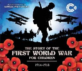 The Story of the First World War for Children The Story of the First World War for Children