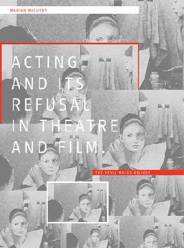 Acting and Its Refusal in Theatre and Film