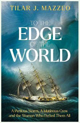 "To the Edge of the World" by Mazzeo, Tilar J.