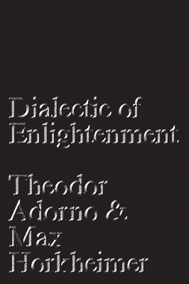 "Dialectic of Enlightenment" by Adorno, Theodor W., 1903-1969