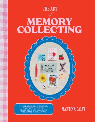 "The Art of Memory Collecting" by Calvi, Martina