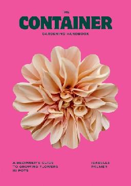 "The Container Gardening Handbook" by Palmer, Isabelle