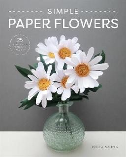 "Simple Paper Flowers" by Milner, Paula