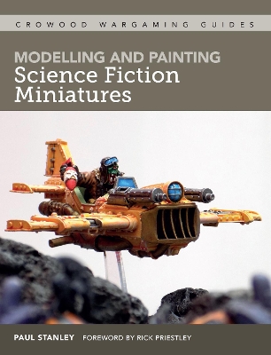 "Modelling and Painting Science Fiction Miniatures" by Stanley, Paul