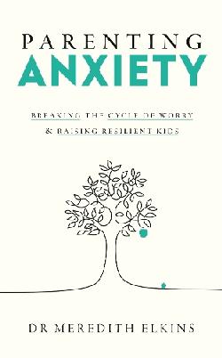 "Parenting Anxiety" by Elkins, Meredith