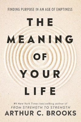 "The Meaning of your Life" by Brooks, Arthur C., 1964-