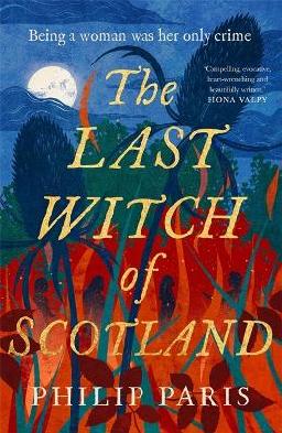 "The Last Witch of Scotland" by Paris, Philip