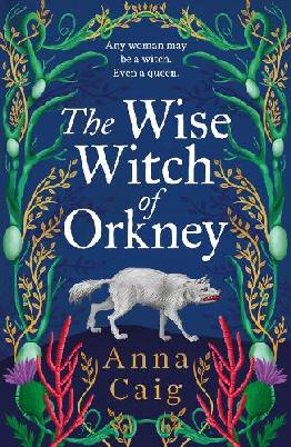 "The Wise Witch of Orkney" by Caig, Anna