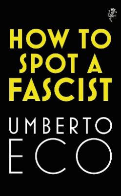 "How to Spot A Fascist" by Eco, Umberto, 1932-2016