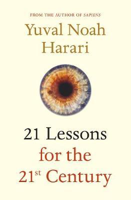 "21 Lessons for the 21st Century" by Harari, Yuval N.