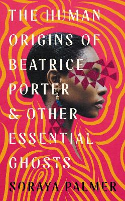 Catalogue record for The human origins of Beatrice Porter and other essential ghosts
