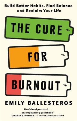 Catalogue record for The Cure for Burnout: Build Better Habits, Find Balance and Reclaim your Life