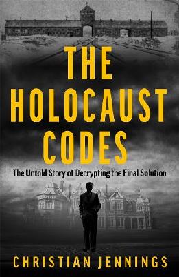 "The Holocaust Codes" by Jennings, Christian