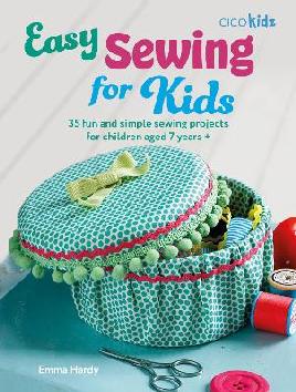 "Easy Sewing for Kids" by Hardy, Emma