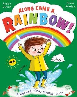 "Along Came A... Rainbow!" by Gwinn, Saskia