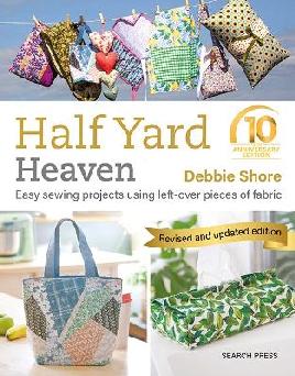 "Half Yard Heaven" by Shore, Debbie (Writer on sewing)