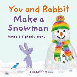 "You and Rabbit Make A Snowman" by Beeke, Jemma