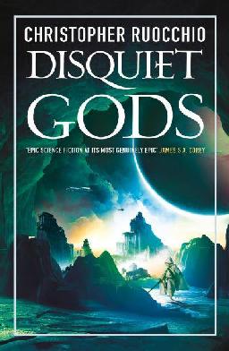 "Disquiet Gods" by Ruocchio, Christopher