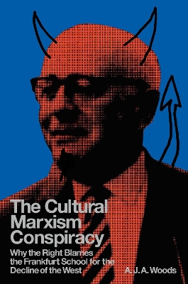 "The Cultural Marxism Conspiracy" by Woods, A. J. A.