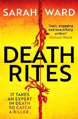 "Death Rites" by Ward, Sarah (British author)