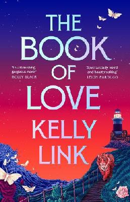 "The Book of Love" by Link, Kelly, 1969-