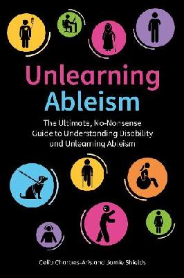 "Unlearning Ableism" by Chartres-Aris, Celia