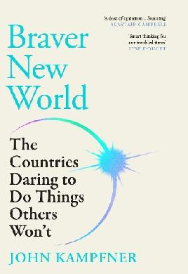 "Braver New World" by Kampfner, John, 1962-