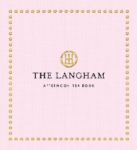 "The Langham Afternoon Tea Book"